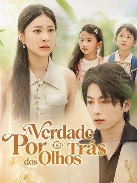 A Verdade Por Trás dos Olhos | Série Completa | Short Drama Português
