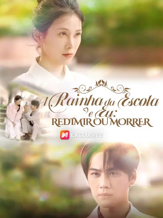 A Rainha da Escola e Eu: Redimir ou Morrer | Série Completa | Short Drama Português