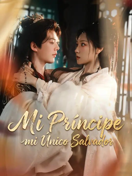Mi príncipe, mi único salvador | Serie Completa | Short Drama Español