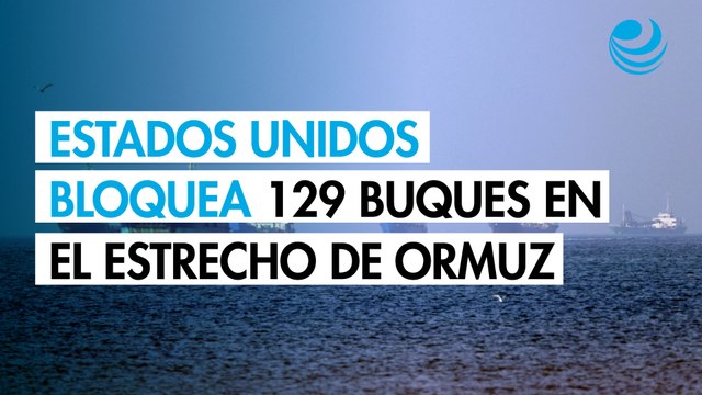 EU bloquea el paso a 129 buques en el estrecho de Ormuz desde el inicio del cierre de los puertos iraníes