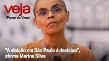 “A eleição em São Paulo é decisiva”, afirma Marina Silva