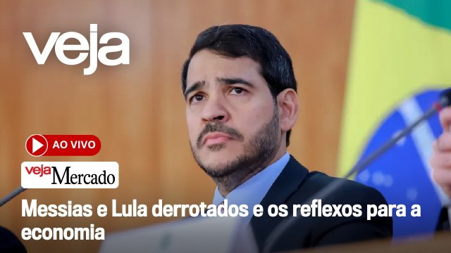 AO VIVO: Messias e Lula derrotados e os reflexos para a economia | Mercado