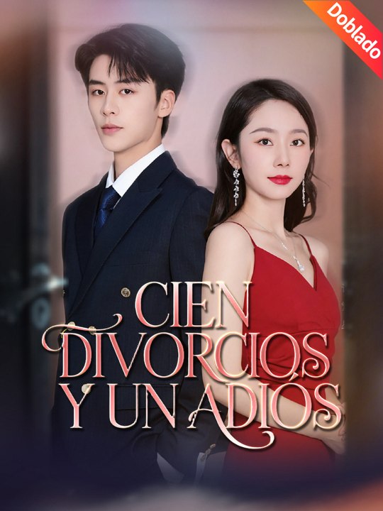 [Doblado]Cien divorcios y un adiós | Serie Completa (60 eps) HD