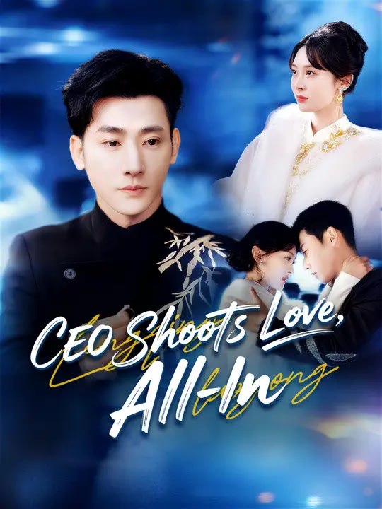 CEO Shoots Love, All-In | Full Series | Short Drama English