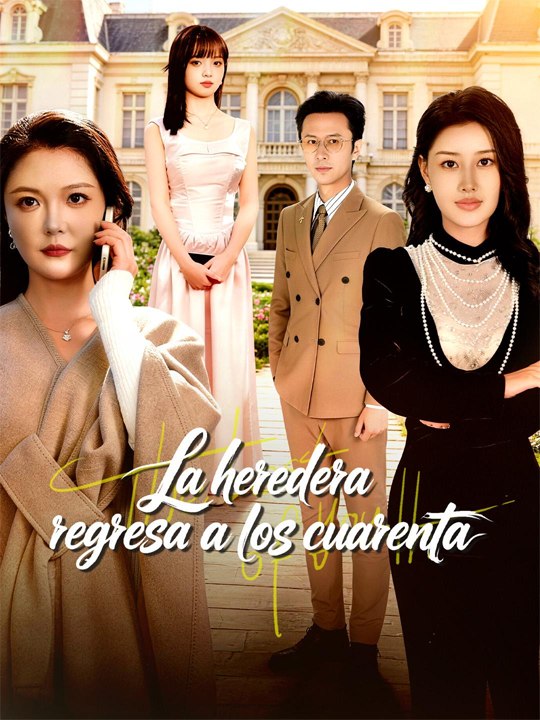 Doblado)💔🔥La heredera regresa a los cuarenta - Completo En Español