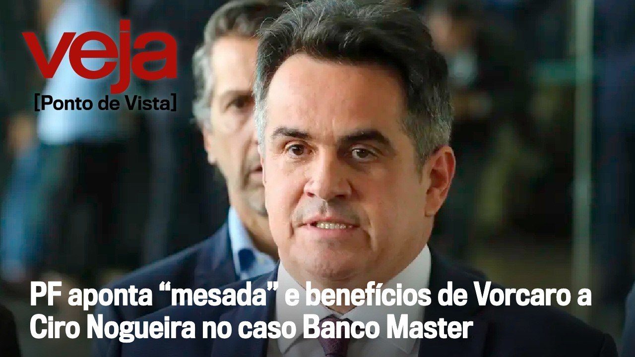 PF aponta “mesada” e benefícios de Vorcaro a Ciro Nogueira no caso Banco Master | Ponto de Vista