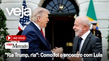AO VIVO: "Ria Trump, ria": Como foi o encontro com Lula | Mercado