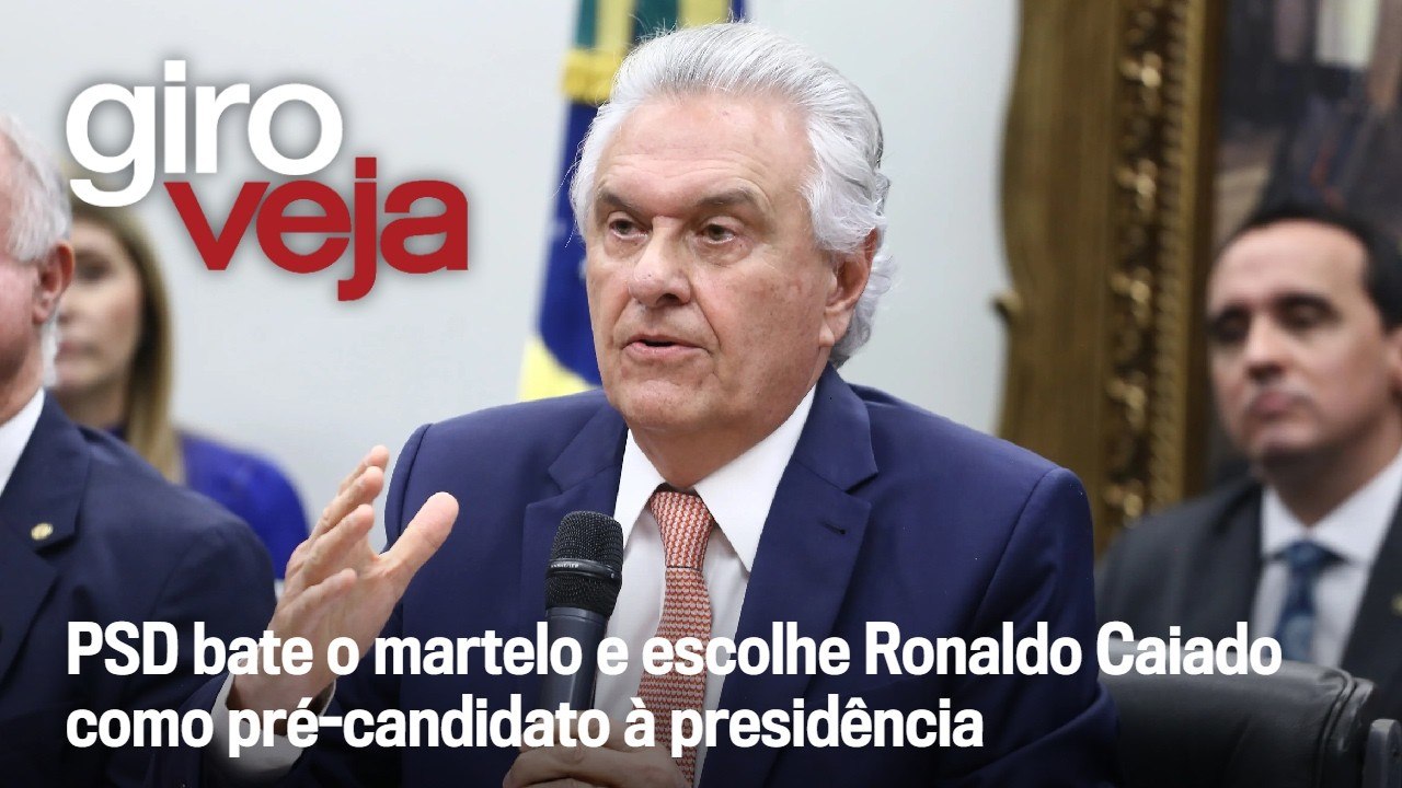 PSD bate o martelo e escolhe Ronaldo Caiado como pré-candidato à presidência | Giro VEJA