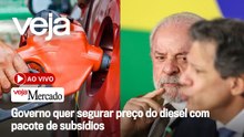 AO VIVO: Governo quer segurar preço do diesel com pacote de subsídios | Mercado