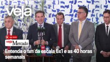 AO VIVO: Entenda o fim da escala 6x1 e as 40 horas semanais | Mercado