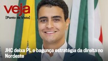 JHC deixa PL e bagunça estratégia da direita no Nordeste