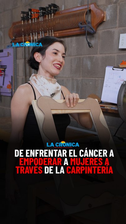 De enfrentar el cáncer a empoderar a mujeres a través de la carpintería
