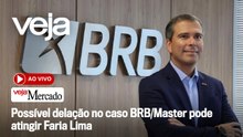 AO VIVO: Possível delação no caso BRB/Master pode atingir Faria Lima | Mercado