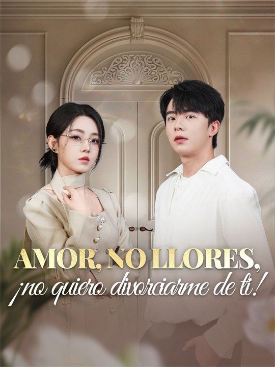 Doblado]Amor, no llores, ¡no quiero divorciarme de ti!🌸❤️ Completo En Español | Drama Doblado Completo 2026
