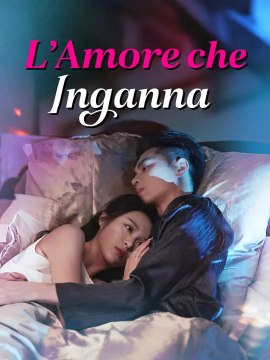 L’Amore che Inganna | Serie Completa | Short Drama Italiano