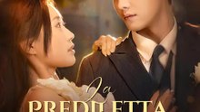 La Prediletta del Mio Cuore | Serie Completa | Short Drama Italiano