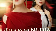 ¡Ella es mi nuera, respetenla! | Serie Completa | Short Drama Español
