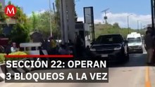 Sección 22 bloquea casetas, Pemex y aeropuerto en Oaxaca en doceavo día de protestas