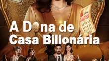 A Dona de Casa Bilionária | Série Completa | Short Drama Português