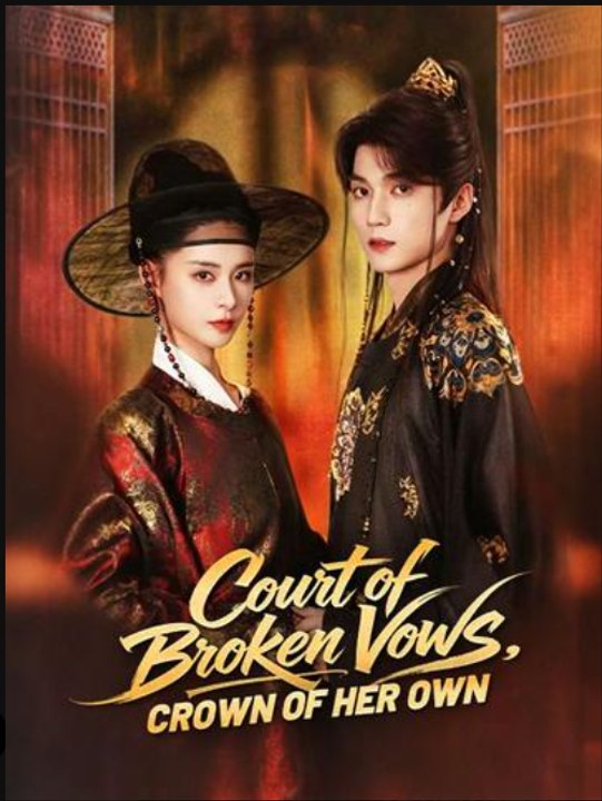 Court of Broken Vows Crown of Her Own- Full Drama Movie English Sub