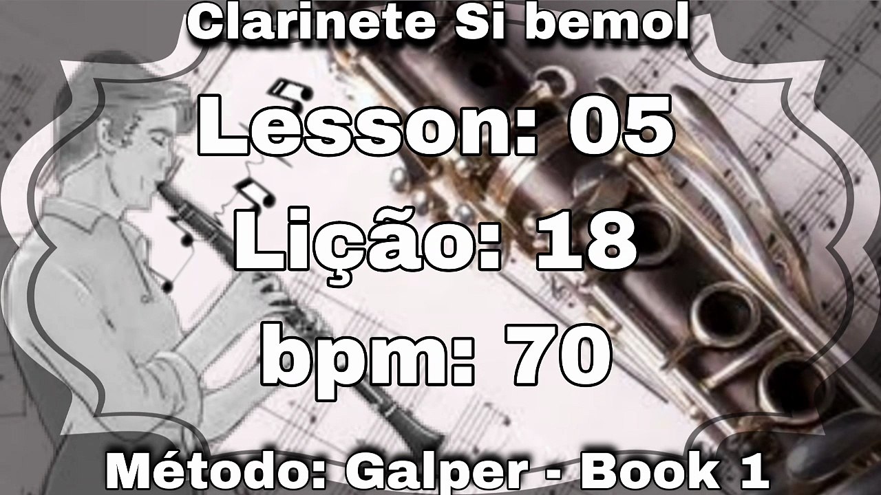 Lesson: 05 Lição: 18 - Clarinete Si bemol [70 bpm]