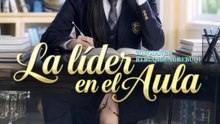 La líder en el aula | Serie Completa | Short Drama Español