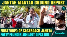 Cockroach Janata Party Founder Abhijeet Dipke FIRST VIDEO From Delhi | Jantar Mantar Ground Report