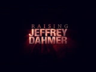 Raising Jeffrey Dahmer - Trailer