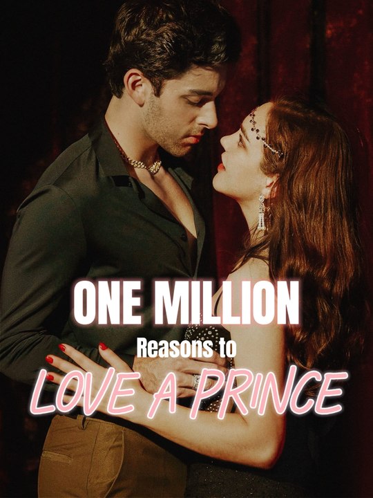 One Million Reasons to Love a Prince | Full Series (55 eps) HD