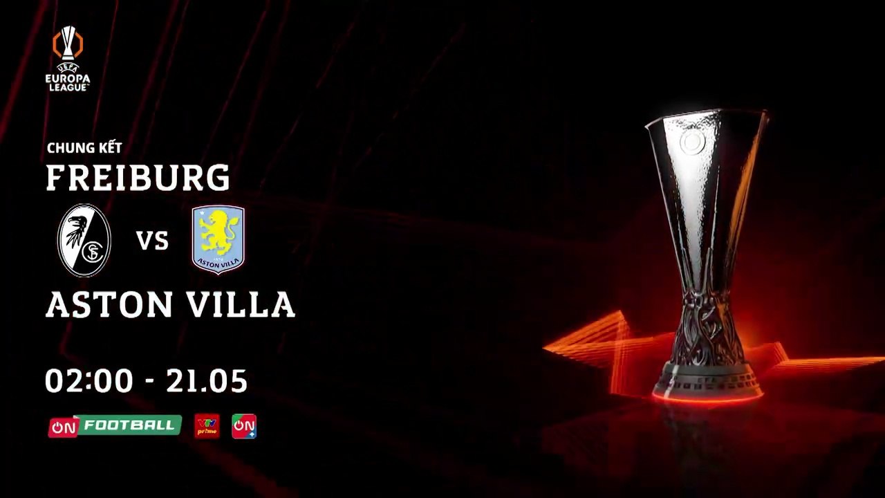 Chung Kết UEFA Europa League 2025/26 : Freiburg - Aston Villa | Trailer trên VTVcab 16 - On Football