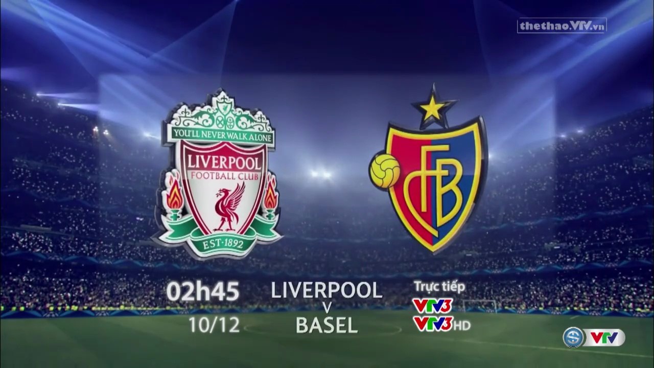 Liverpool - Basel (10/12/2014) | Trailer trên VTV3 HD