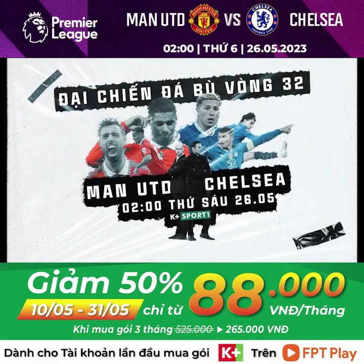 Manchester United - Chelsea (26/5/2023) | Trailer trên K+SPORT1 HD (FPT Play)