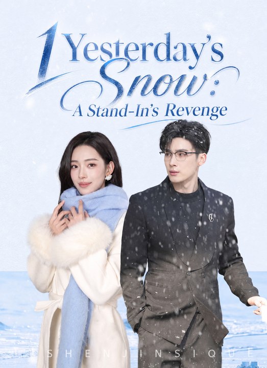 1Yesterday’s Snow: A Stand-In’s Revenge | Full 70 Eps SD Drama 2026