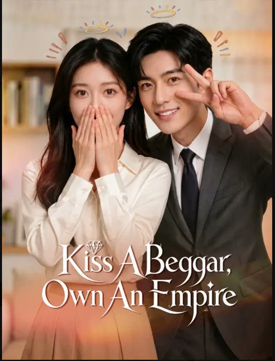 Kiss A Beggar Own An Empire- Full Drama Movie English Sub