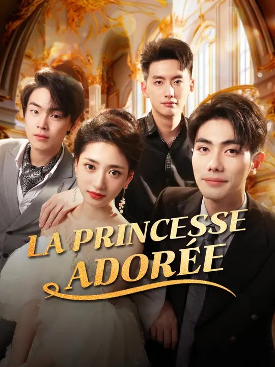 LA PRINCESSE ADORÉE | Série Complète | Short Drama Français