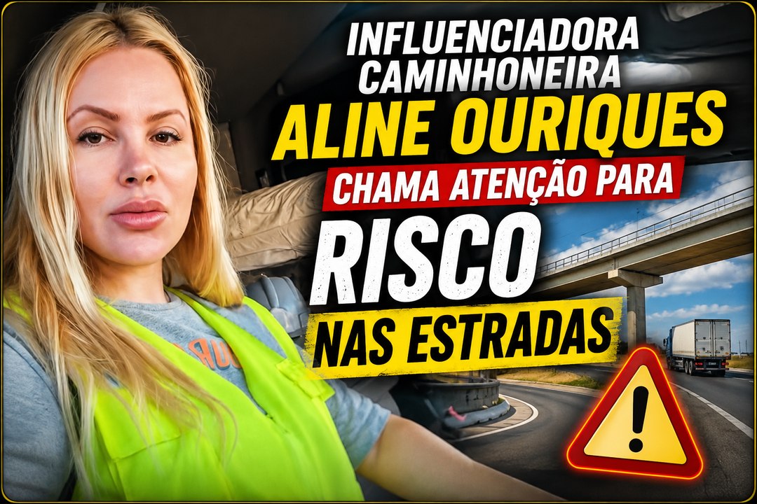 Influenciadora caminhoneira Aline Ouriques chama atenção para risco nas estradas
