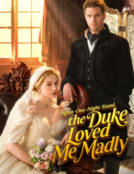 After One-Night Stand, the Duke Loved Me Madly EngSub New Movie