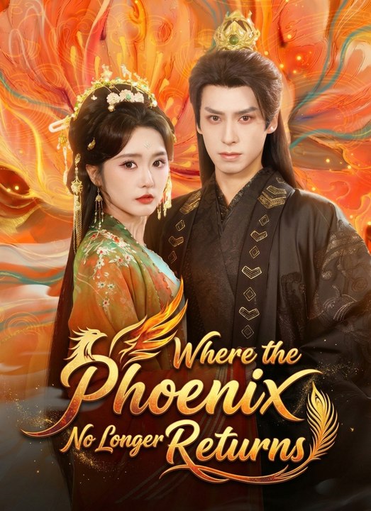 Where the Phoenix No Longer Returns | Full 62 Eps SD Drama 2026