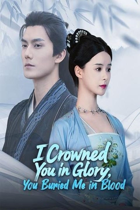 I Crowned You in Glory You Buried Me in Blood - Full Drama English Sub