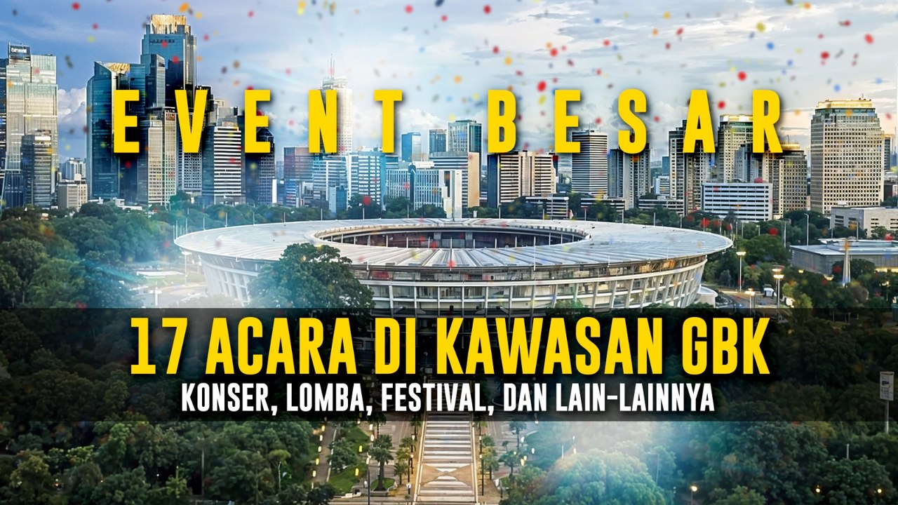 Event Besar, 17 Acara di Kawasan GBK: Konser, Lomba, Festival, dan Lain-lainnya