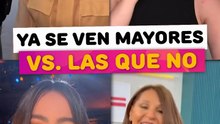 Famosas que ya se ven mayores vs las que no