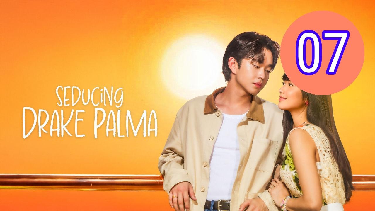 Seducing Drake Palma Episode 7 Engsub
