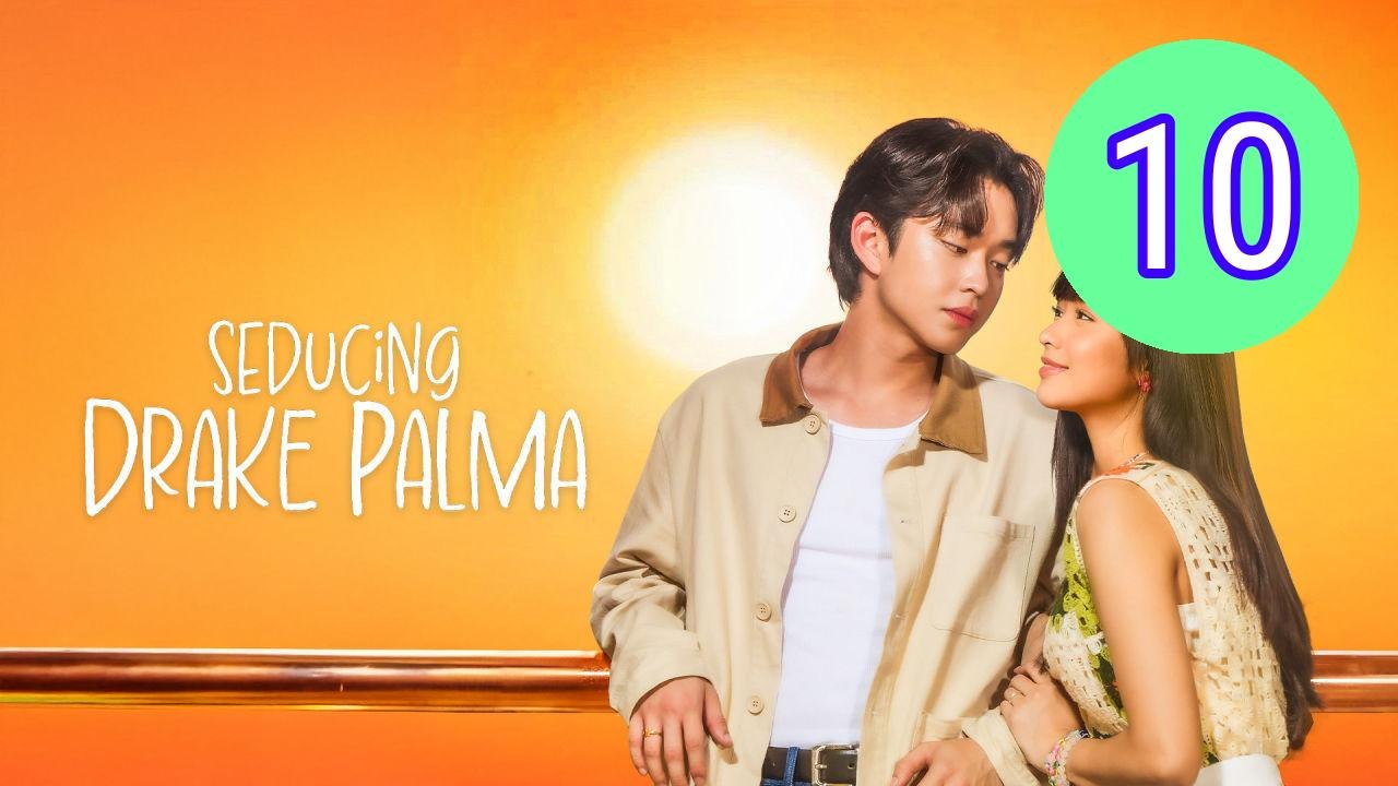 Seducing Drake Palma Episode 10 Engsub