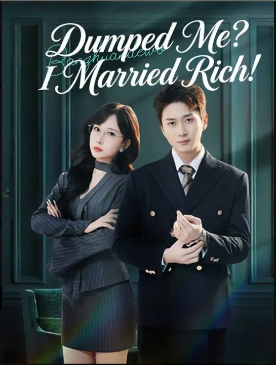 (Dubbed) Dumped Me I Married Rich!- Drama Movie English Sub