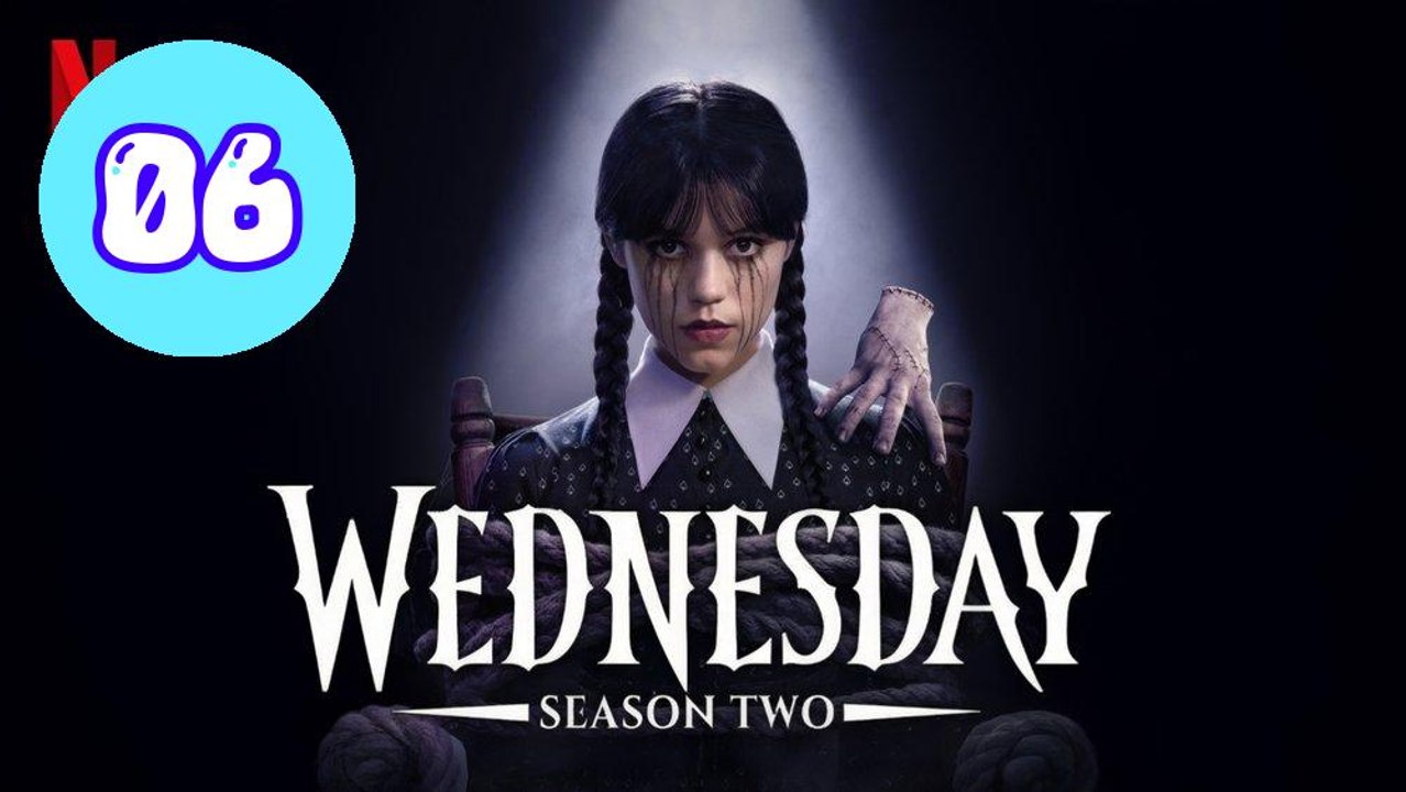 Wednesday  Season 2 Episode 6 Engsub