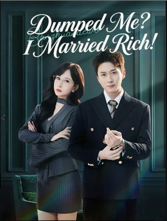 (Dubbed) Dumped Me I Married Rich!- Drama Movie English Sub