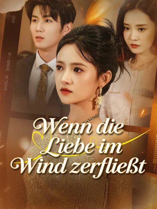 Wenn die Liebe im Wind zerfließt | Komplette Serie | Short Drama Deutsch