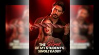 The Secret of My Student's Single Daddy Full Movie