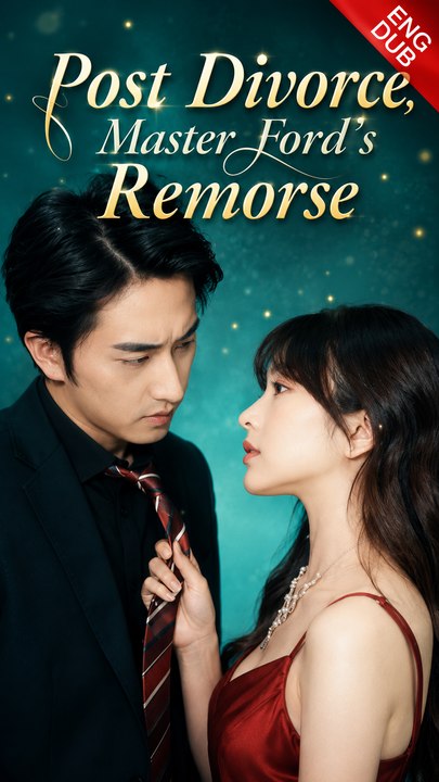 Post Divorce, Master Ford's Remorse - Full Episode (ENG DUB) | Divorce Regret, Billionaire Romance, Second Chance Love #AGS