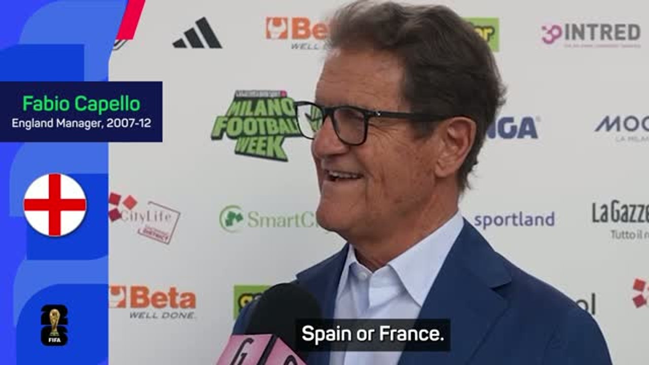 Capello tips Spain or France to win World Cup